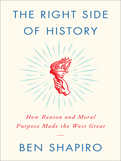 Title details for The Right Side of History by Ben Shapiro - Available